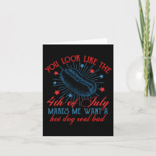 Retro You Look Like The 4th Of July Makes Me Want  Card