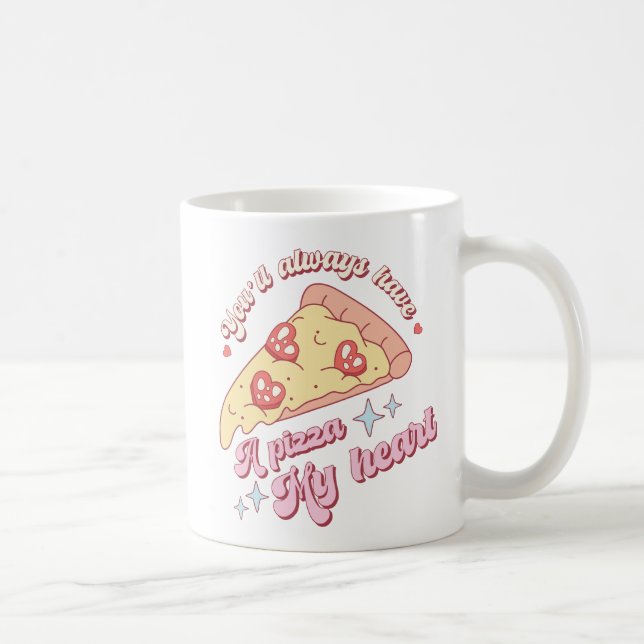Retro You'll Always Have A Pizza My Heart Mug (Right)
