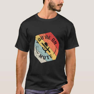 Retro You're On Mute Vintage Work From Home Joke T-Shirt