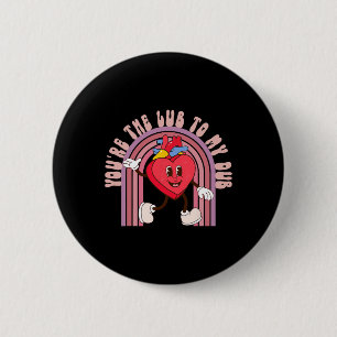 Retro You're The Lub To My Dub Cute Nurse Valentin 6 Cm Round Badge