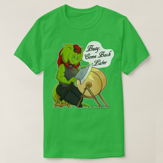 Retsis Sharpening Axe Busy Come Back Later 1 T-Shirt (Design Front)