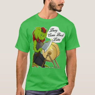 Retsis Sharpening Axe Busy Come Back Later 1 T-Shirt