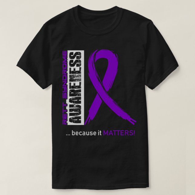 Rett Syndrome Awareness Because Its Matters In Thi T-Shirt (Design Front)