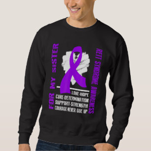 RETT SYNDROME Awareness- For my sister Sweatshirt