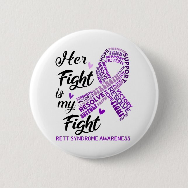 Rett Syndrome Awareness Her Fight is my Fight 6 Cm Round Badge (Front)