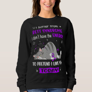 Rett Syndrome Warrior I Suffer From Rett Syndrome Sweatshirt