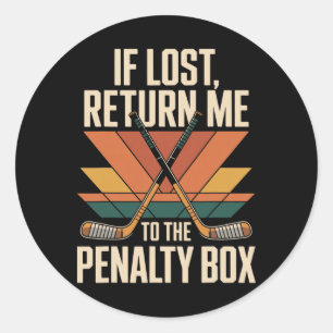 Return Penalty Box Hockey Player Team Hockey Lover Classic Round Sticker