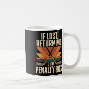 Return Penalty Box Hockey Player Team Hockey Lover Coffee Mug