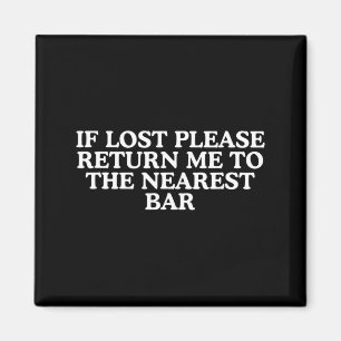 Return to The Nearest Bar Funny Drinking Meme Magnet
