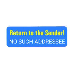 "Return to the Sender!" "NO SUCH ADDRESSEE" Label Return Address Label
