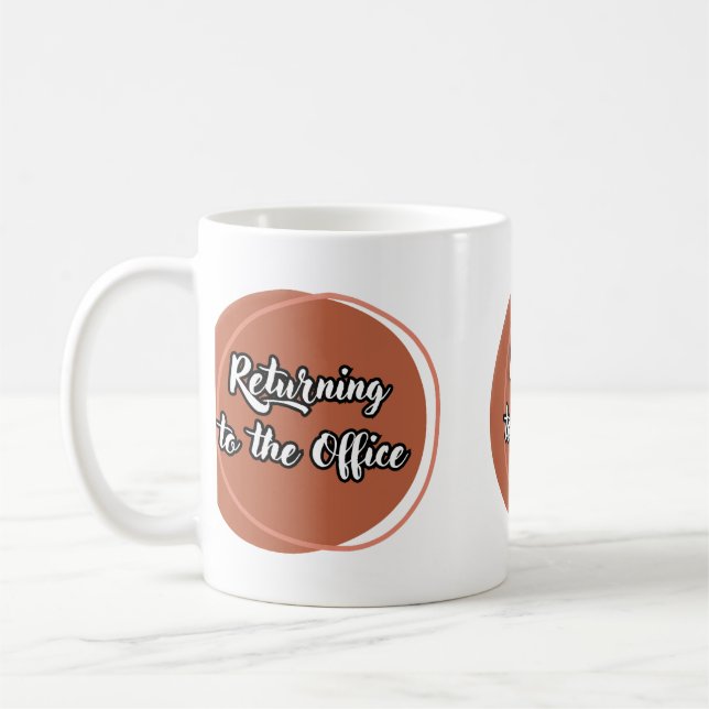 Returning to the office coffee mug (Left)
