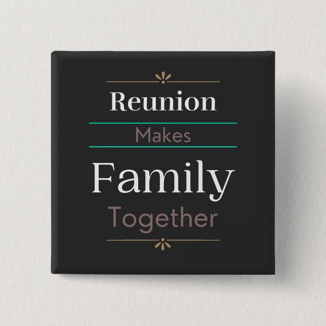 Reunion Makes Family Together  15 Cm Square Badge (Front)