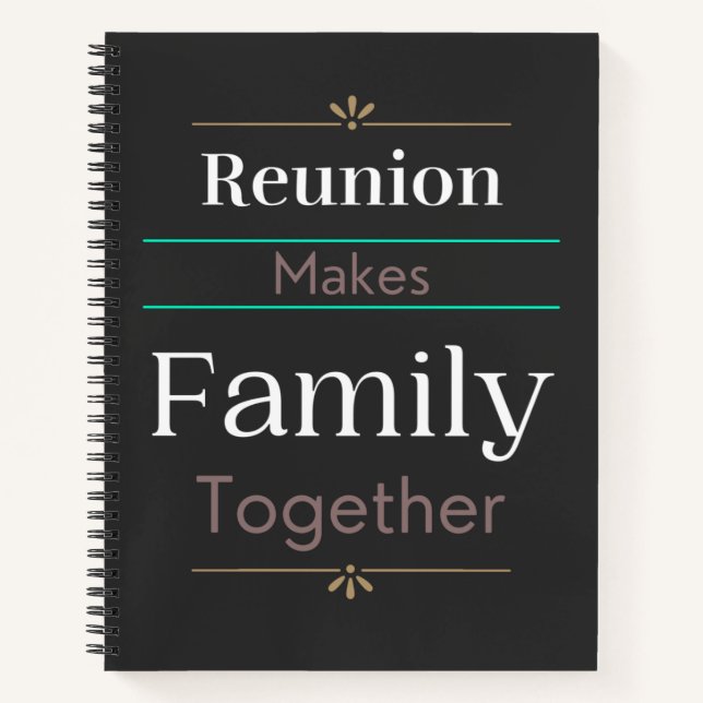 Reunion Makes Family Together Notebook (Front)