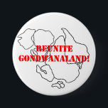 Reunite Gondwanaland 2 Button<br><div class="desc">"Reunite Gondwanaland!"</div>
