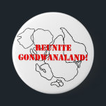 Reunite Gondwanaland 2 Button<br><div class="desc">"Reunite Gondwanaland!"</div>