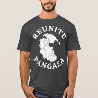REUNITE PANGAEA Pangea Map Funny Peace Protest 1 T-Shirt