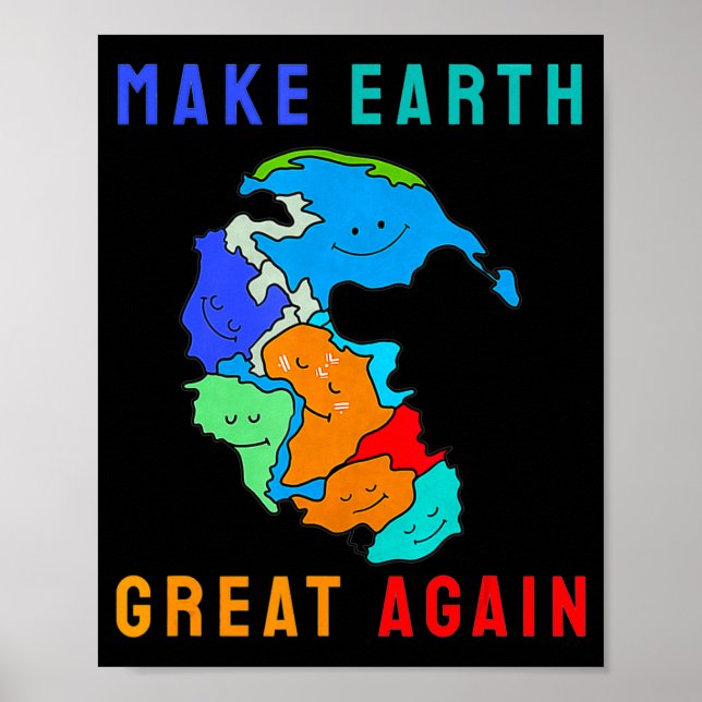 Reunite Pangea Make Earth Great Again T Shirt  Poster (Front)
