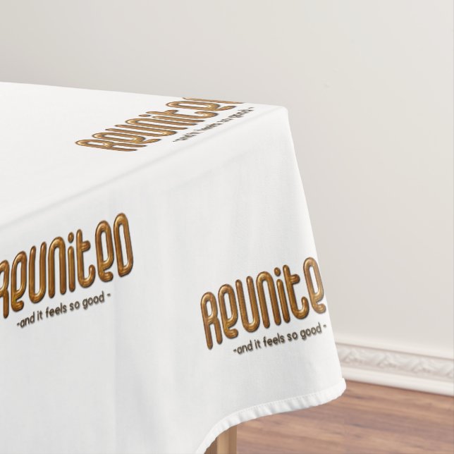 Reunited and it feels So Good Reunion Tablecloth (In Situ)