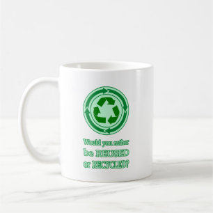 Reuse and Recycle Coffee Mug