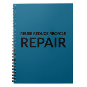 "Reuse, Reduce, Recycle and Repair" inspirational Notebook