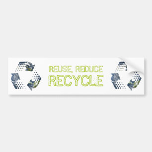Reuse, Reduce, Recycle bumper sticker