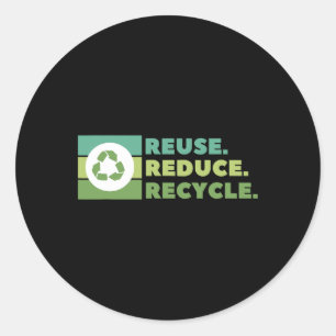 Reuse Reduce Recycle Environmental Activism Classic Round Sticker