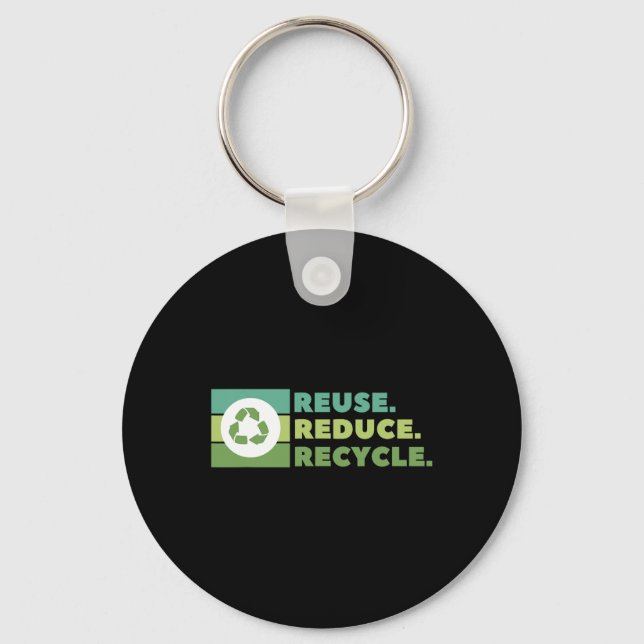 Reuse Reduce Recycle Environmental Activism  Key Ring (Front)