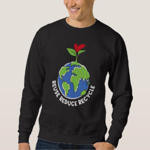 Reuse Reduce Recycle Save Planet Earth Plants Envi Sweatshirt