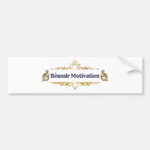 Réussir Motivation Bumper Sticker