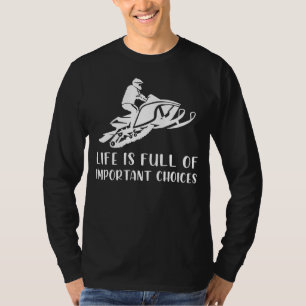 Rev & Laugh: Snowmobile Choices Tee Embrace the