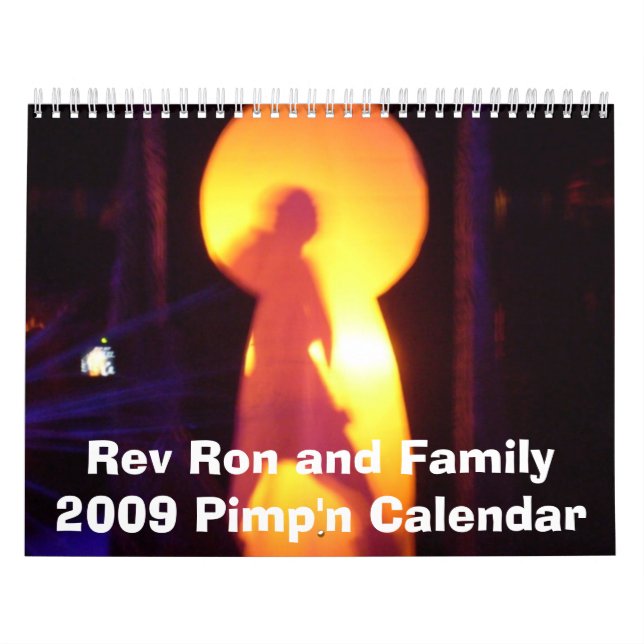 Rev Ron and Family 2009 Pimp'n Calendar (Cover)