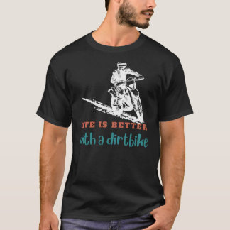 Rev Up Joy: Lifes a Thrill with a Dirtbike Adventu T-Shirt
