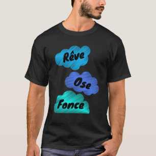 "RÊVE, OSE, FONCE" T-Shirt avec Phrase Positive