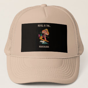 Revel in the... Ridiculous- silly, funny, beach, s Trucker Hat