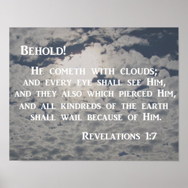 Revelation 1:7 Behold, He cometh with clouds Poster (Front)