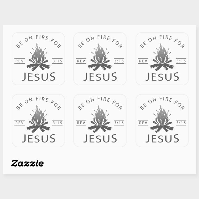 Revelation 3:15 Be on Fire for Jesus Christian  Square Sticker (Sheet)