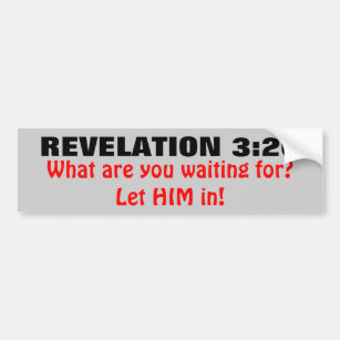 Revelation 3:20 Let Jesus in! Bumper Sticker