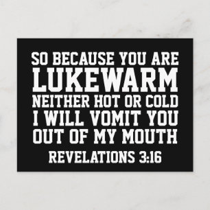 REVELATIONS 3:16, LUKEWARM? GOD WILL VOMIT YOU OUT POSTCARD