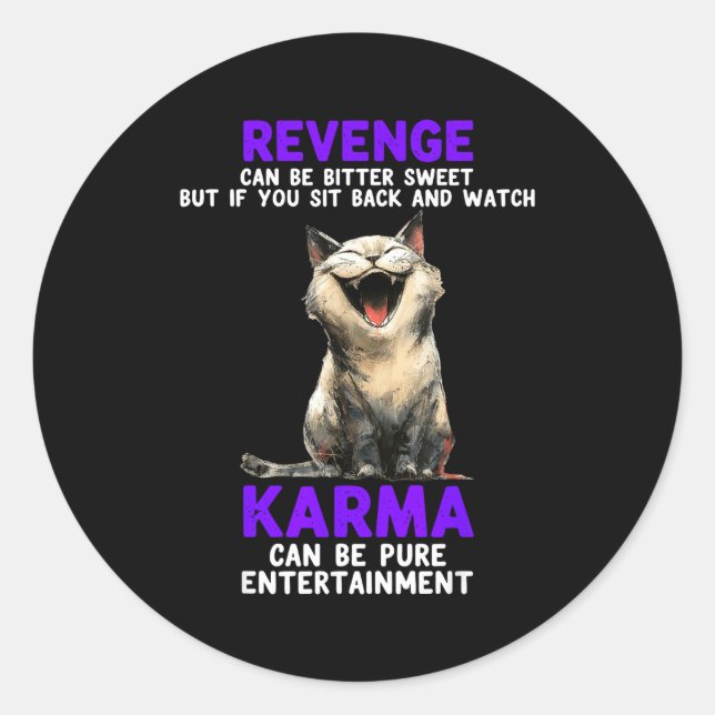 Revenge Can Be Bitter Sweet But If You Sit Back An Classic Round Sticker (Front)
