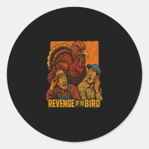 Revenge Of The Bird Funny Thanksgiving Turkey Classic Round Sticker