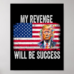 Revenge Will Be Success T Trump 2024 Take America  Poster