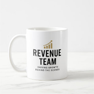 Revenue Team – Driving Growth Behind The Scenes Coffee Mug