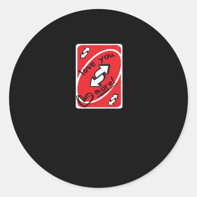 Reverse Card Love You More Funny Playful Style  Classic Round Sticker (Front)