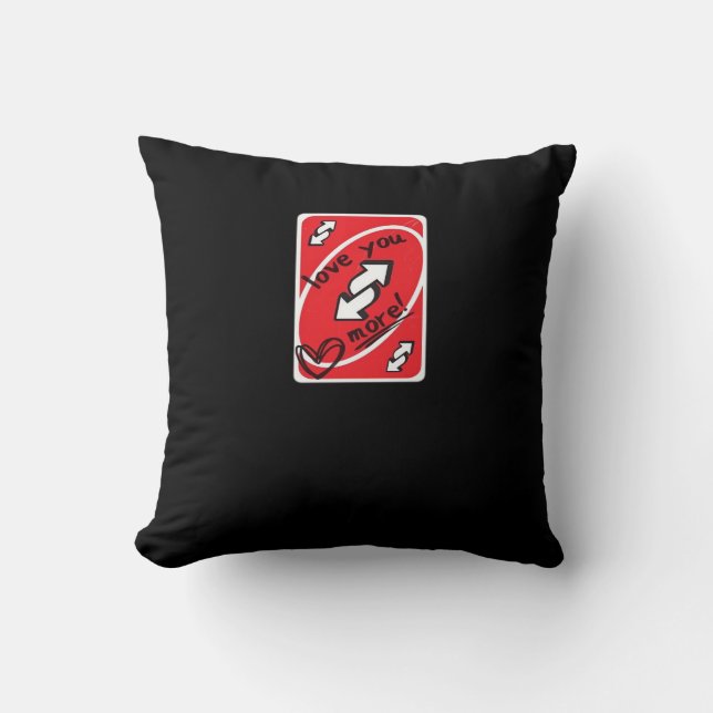 Reverse Card Love You More Funny Playful Style  Cushion (Front)