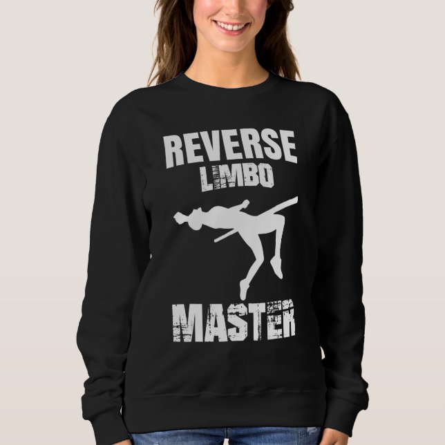 Reverse Limbo Master  Pole Vault Sweatshirt (Front)