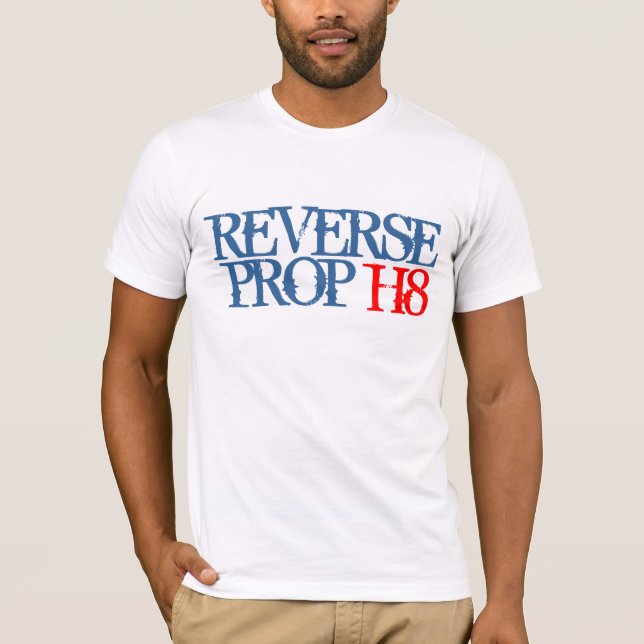 REVERSE PROPOSITION 8 T-Shirt (Front)