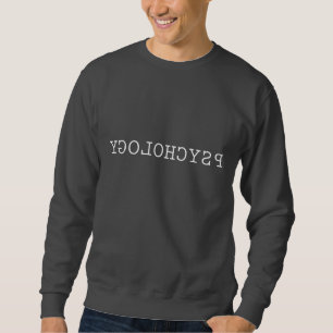 Reverse Psychology Sweatshirt