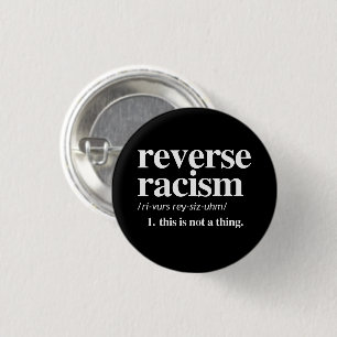 Reverse Racism Definition 3 Cm Round Badge