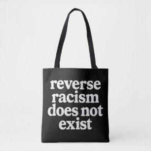 Reverse Racism Does Not Exist Social Justice State Tote Bag