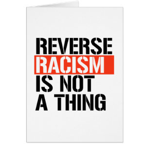 Reverse Racism is Not a Thing